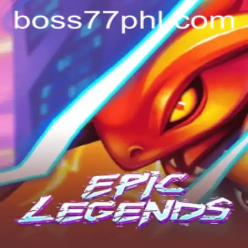 EpicLegends: The Ultimate Guide to Conquering Boss77
